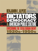 Dictators, Democracy, and American Public Culture: Envisioning the Totalitarian Enemy, 1920s-1950s
