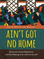Ain’t Got No Home: America's Great Migrations and the Making of an Interracial Left