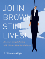 John Brown Still Lives!: America’s Long Reckoning with Violence, Equality, and Change