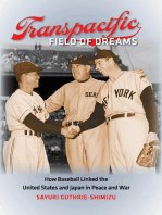 Transpacific Field of Dreams: How Baseball Linked the United States and Japan in Peace and War