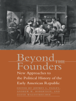 Beyond the Founders: New Approaches to the Political History of the Early American Republic
