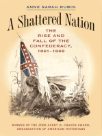 A Shattered Nation: The Rise and Fall of the Confederacy, 1861-1868