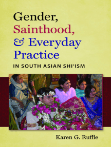 Gender, Sainthood, and Everyday Practice in South Asian Shi'ism by ...