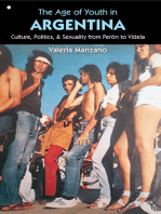 The Age of Youth in Argentina: Culture, Politics, and Sexuality from Perón to Videla