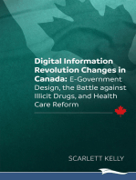 Digital Information Revolution Changes in Canada: E-Government Design, the Battle Against Illicit Drugs, and Health Care Reform