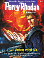 Perry Rhodan Kompakt 7: Uwe Anton wird 60: Eine Werkschau zum sechzigsten Geburtstag des PERRY RHODAN-Autors