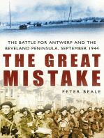 Great Mistake: The Battle for Antwerp and the Beveland Peninsula, September 1944