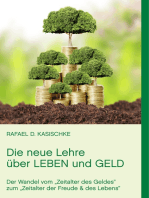 Die neue Lehre über Leben und Geld: Der Wandel vom "Zeitalter des Geldes" zum "Zeitalter der Freude & des Lebens"