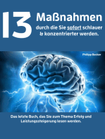 13 Maßnahmen durch die Sie sofort schlauer & konzentrierter werden: Das letzte Buch, das Sie zum Thema Erfolg und Leistungssteigerung lesen werden