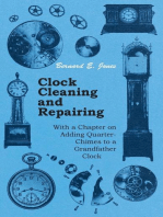 Clock Cleaning and Repairing - With a Chapter on Adding Quarter-Chimes to a Grandfather Clock