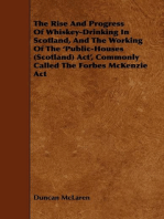 The Rise and Progress of Whiskey-Drinking in Scotland, and the Working of the 'Public-Houses (Scotland) ACT', Commonly Called the Forbes McKenzie ACT