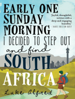 Early One Sunday Morning I Decided to Step Out: and Find South Africa