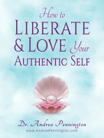 How to Liberate and Love Your Authentic Self