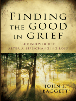 Finding the Good in Grief: Rediscover Joy After A Life-Changing Loss