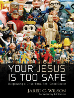 You Jesus Is Too Safe: Outgrowing a Drive-Thru, Feel-Good Savior