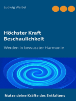 Höchster Kraft Beschaulichkeit: Werden in bewusster Harmonie