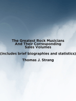 The Greatest Rock Musicians Based On Their Sales Volume (Includes Brief Biographies And Statistics)