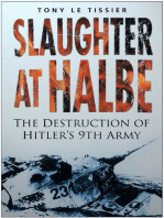 Slaughter at Halbe: The Destruction of Hitler's 9th Army April 1945