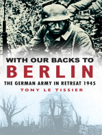 With Our Backs to Berlin: The German Army in Retreat 1945