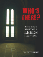 Who's There?: The True Story of a Leeds Haunting