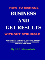 MANAGE YOUR BUSINESS AND GET RESULTS WITHOUT STRUGGLE