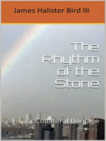 The Rhythm of the Stone: Collateral Damage