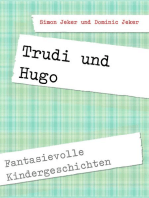 Trudi und Hugo: Fantasievolle Kindergeschichten