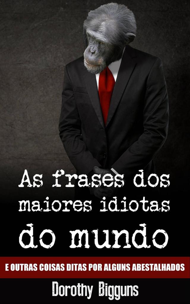 Read As frases dos maiores idiotas