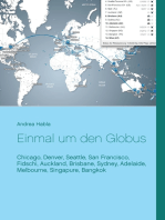 Einmal um den Globus: Chicago, Denver, Seattle, San Francisco, Fidschi, Auckland, Brisbane, Sydney, Adelaide, Melbourne, Singapure, Bangkok