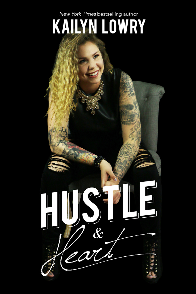 Hustle and Heart by Kailyn Lowry (Ebook) Read free for 30 days