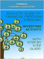 Realistic Guide to Financial Freedom Through: Investing Activity. With step-by-step guide!: How to make millions with a simple investing strategy, part 1, #1