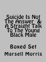 Suicide Is Not The Answer & A Straight Talk To The Young Black Male