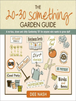 The 20-30 Something Garden Guide: A No-Fuss, Down and Dirty, Gardening 101 for Anyone Who Wants to Grow Stuff