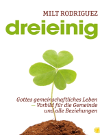 Dreieinig: Gottes gemeinschaftliches Leben ? Vorbild für die Gemeinde und alle Beziehungen