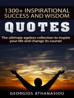 1300 + Inspirational Success and Wisdom Quotes The Ultimate Ageless Collection to Inspire Your Life and Change its Course!