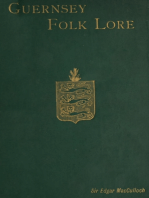 Guernsey Folk Lore: A Collection of popular Superstitions, legendary Tales, peculiar Customs, Proverbs, weather sayings, ... of the people of that island