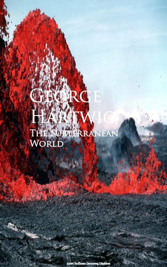 The Subterranean World by George Hartwig (Ebook) - Read free for 30 days