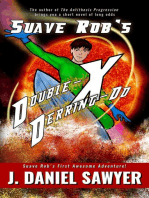 Suave Rob's Double-X Derring-Do: Suave Rob's Awesome Adventures, #1