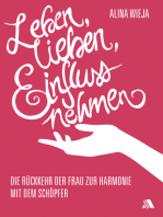 Leben, lieben, Einfluss nehmen: Die Rückkehr der Frau zur Harmonie mit dem Schöpfer