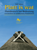Platt is wat - Plattdeutsch hat Bedeutung: Geschichten in ostfälischem Plattdeutsch
