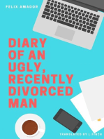 Diary of an Ugly, Recently Divorced Man