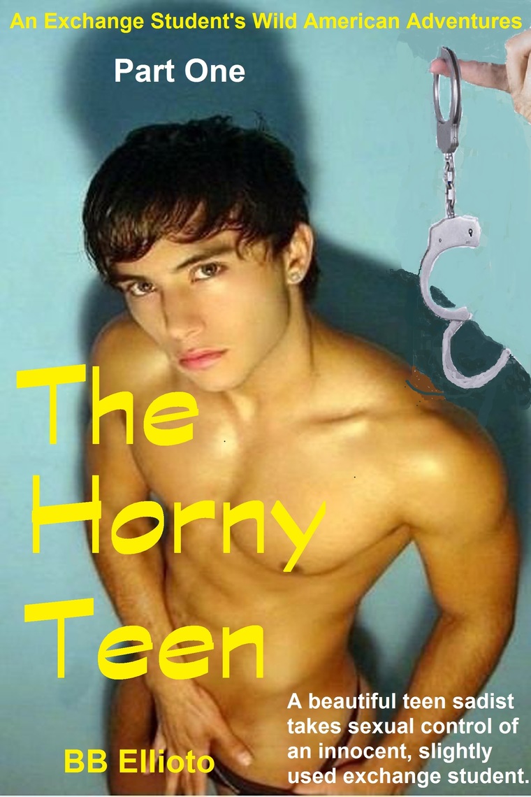 The Horny Teen Serialization Part One by BB Ellioto