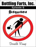 Bottling Farts, Inc. - Episode 6: Disguised: Bottling Farts, Inc., #6