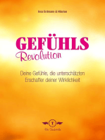 Gefühlsrevolution: Deine Gefühle, die unterschätzten Erschaffer deiner Wirklichkeit