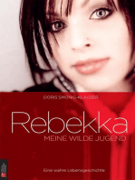 Rebekka: Meine wilde Jugend: Eine wahre Lebensgeschichte