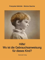 Hilfe! Wo ist die Gebrauchsanweisung für dieses Kind?