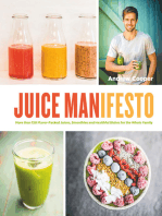 Juice Manifesto: More than 120 Flavor-Packed Juices, Smoothies and Healthful Meals for the Whole Family