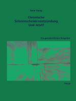 Chronische Sehnenscheidenentzündung - Und Jetzt?: Ein ganzheitlicher Ratgeber