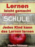 Lernen leicht gemacht – Jedes Kind kann das Lernen lernen: Richtig motivieren, Lernschwächen beseitigen, Hochbegabungen erkennen, Leistungssteigerung durch BF