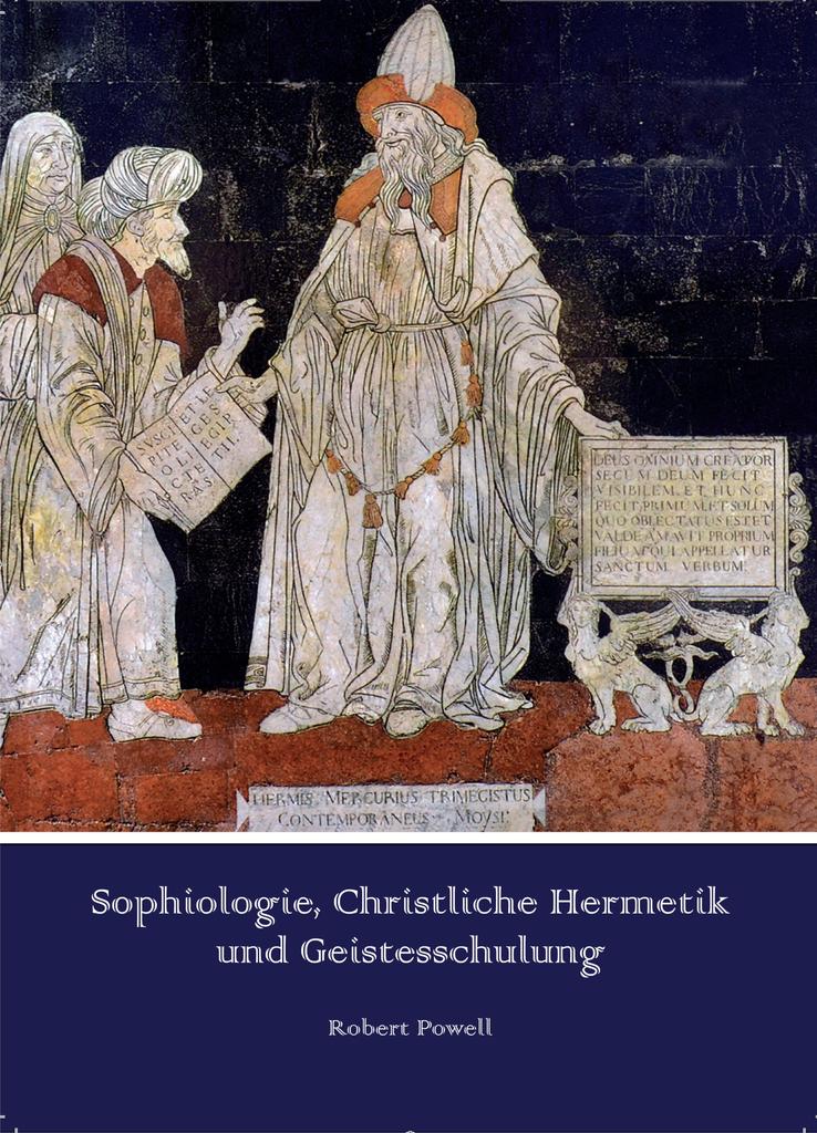 Sophiologie, Christliche Hermetik und Geistesschulung by Robert Powell